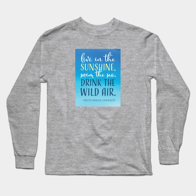 Drink the Wild Air Emerson Quote in Blue Long Sleeve T-Shirt by sentinelsupplyco